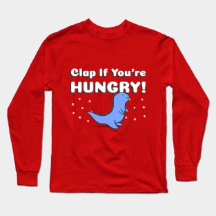 Clap If You're Hungry - Cute Dinosaur Long Sleeve T-Shirt